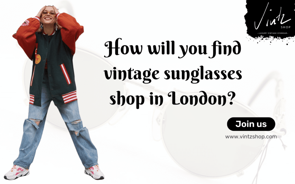 vintage sunglasses shop in london